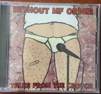 Tales From the Crotch: Without M.F. Order