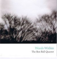 The Ben Ball Quartet - Words Within