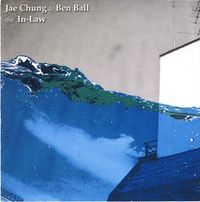 Jae Chung & Ben Ball - The In-Law