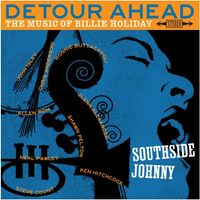 Detour Ahead: The Music Of Billie Holiday by Southside Johnny