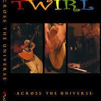 Across The Universe by TWIRL