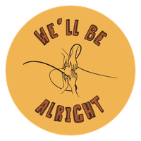 We'll Be Alright Stickers