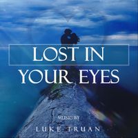Lost in Your Eyes by Luke Truan