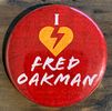 I Broken Heart Fred Oakman 1.5" Button