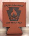 **SOLD OUT** Fred Oakman and The Flood Koozie **SOLD OUT**