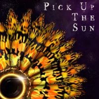 Pick Up The Sun by Positive Chaos