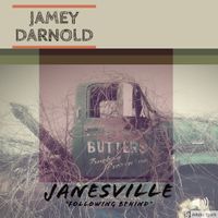 JANESVILLE  "following behind" by Jamey Darnold