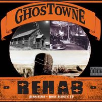 REHAB + bonus acoustic EP by GHOSTOWNE