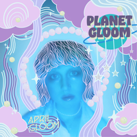Planet Gloom by April Gloom