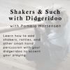 Playing Shakers & Other Hand Percussion With Didgeridoo - Wed. Dec 8 @ 7pm PST