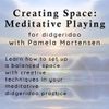 Online Workshop - Meditative Playing for Didgeridoo Class 1: Sat.April 23, 11:00am PDT