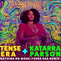 Nothing No More Remix by Tense Era, Katarra Parson