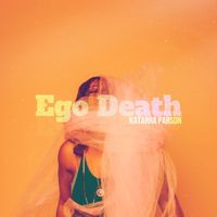 Ego Death  by Katarra Parson 