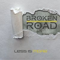 Less Is More by Broken Road