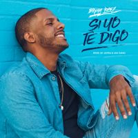 Si Yo Te Digo by Bryan Lopez