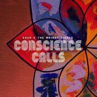 Conscience Calls by Zach & The Bright Lights
