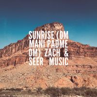 Sunrise (Om Mani Padme Hum) by Seer Music & Zach