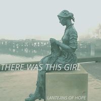 There was this Girl - Single by Lanterns of Hope