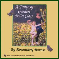 NS001CD A Fantasy Garden Ballet Class, Volume 1 by Kimbo Educational