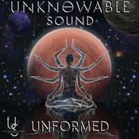 Unformed by Unknowable Sound
