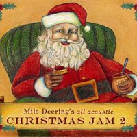 Milo Deerin'gs All Acoustic Christmas Jam - Volume 2: CD