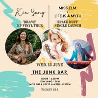 Kim Yang 'Brave' EP tour + Miss Elm single launch @ The Junk Bar