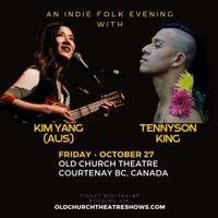 Kim Yang + Tennyson King @ Old Church Theatre, Courtenay, BC, Canada