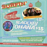 "Surfin' Christmas Party" & The Tourmaliners Album Release Party with Special Guests Slack Key Ohana