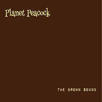 The Brown Sound by Planet Peacock