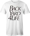 BackYard 4 Life T-Shirt