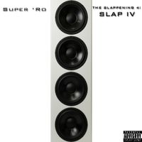 The Slappening Part 4: SLAP IV by Super 'Ro