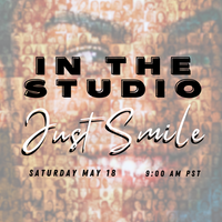 In The Studio: A Private Session Discussing “Just Smile"