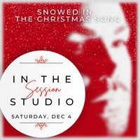 In The Studio: A Private Session Discussing  "SNOWED In" and "THE CHRISTMAS SONG"