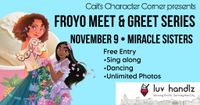 FROYO Meet & Greet Series - Miracle Sisters