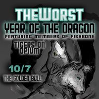Year of the Dragon w TheWorst and Tigers On Opium