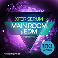 Xfer Serum - Main Room and EDM Presets