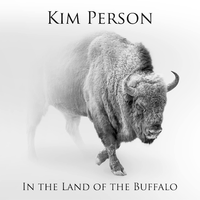 In the Land of the Buffalo by Kim Person