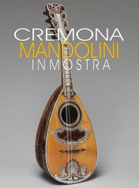 Mandolini in Mostra a Cremona Musica International Exhibition and Festival