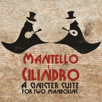 Brian Oberlin - Mantello e Cilindro, a Sinister Suite for two Mandolins Op. 5 with original audio track - Due Mandolini