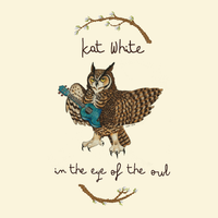 In the Eye of the Owl by Kat White 