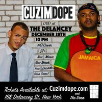 Cuzimdope LIVE! at The Delancey