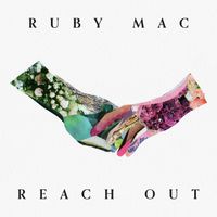 Reach Out - Single by Ruby Mac