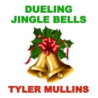 Dueling Jingle Bells by Tyler Mullins