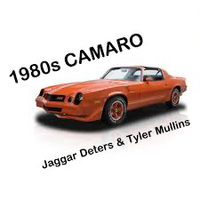 1980s Camaro by Jaggar Deters and Tyler Mullins