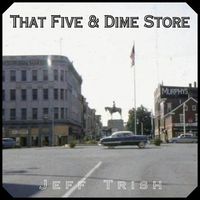 That Five and Dime Store by Jeff Trish