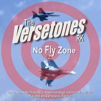 No Fly Zone by The Versetones RK 