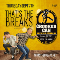 That’s The Breaks - The Crooked Can