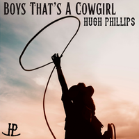 Boys That's a Cowgirl by Hugh Phillips