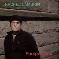 Perspectives by Rachel Cambrin