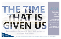 The Time That is Given Us - Tabor College Symphonic Band Spring Concert 